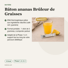 Bâton ananas Brûleur de Graisses voordelen